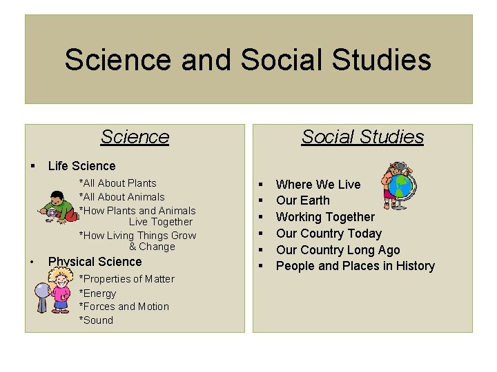 Science and Social Studies Science § Life Science *All About Plants *All About Animals