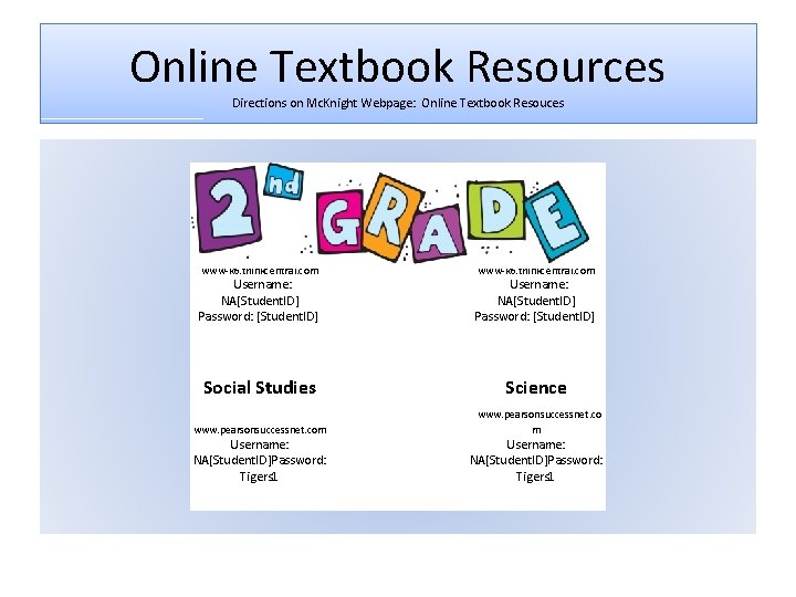 Online Textbook Resources Directions on Mc. Knight Webpage: Online Textbook Resouces Math Reading www-k