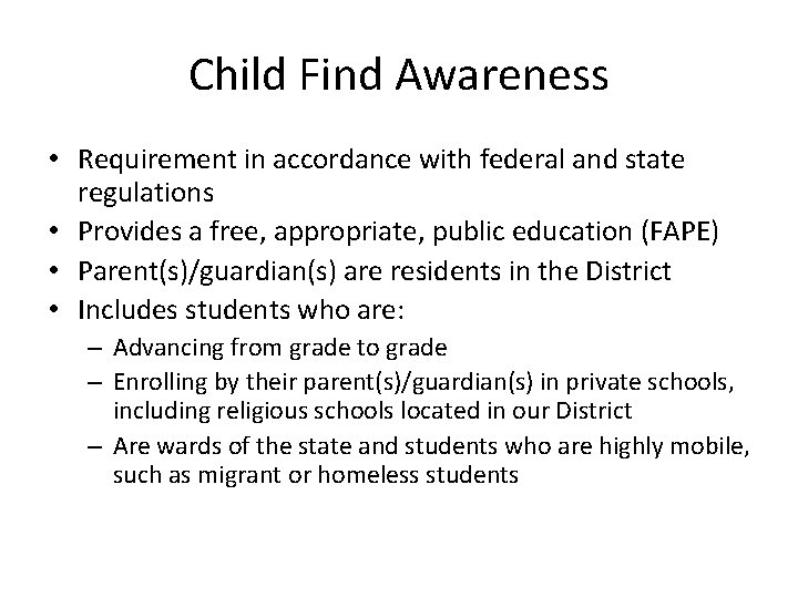 Child Find Awareness • Requirement in accordance with federal and state regulations • Provides