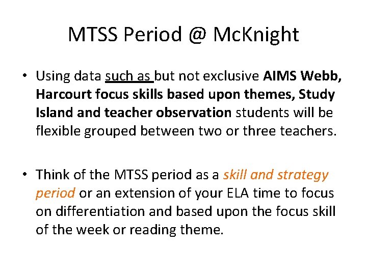 MTSS Period @ Mc. Knight • Using data such as but not exclusive AIMS