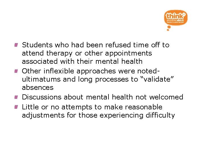 We discovered Students who had been refused time off to attend therapy or other