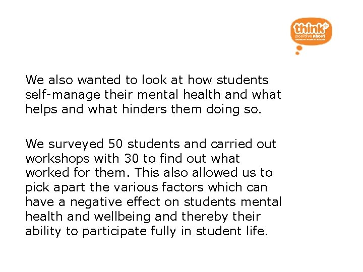 Self-management Project We also wanted to look at how students self-manage their mental health