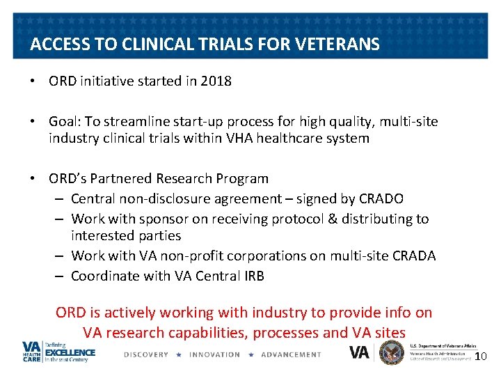 ACCESS TO CLINICAL TRIALS FOR VETERANS • ORD initiative started in 2018 • Goal:
