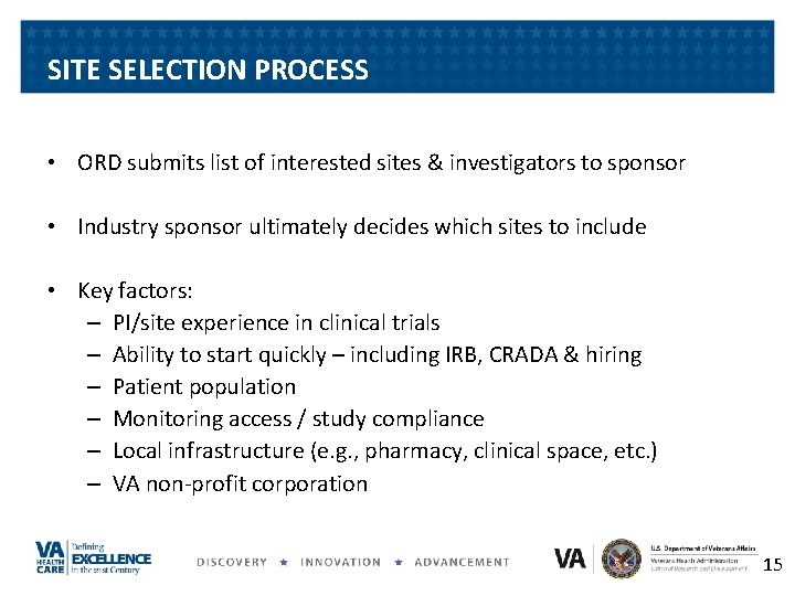 SITE SELECTION PROCESS • ORD submits list of interested sites & investigators to sponsor