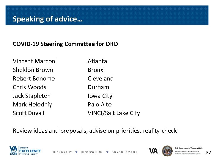 Speaking of advice… COVID-19 Steering Committee for ORD Vincent Marconi Sheldon Brown Robert Bonomo