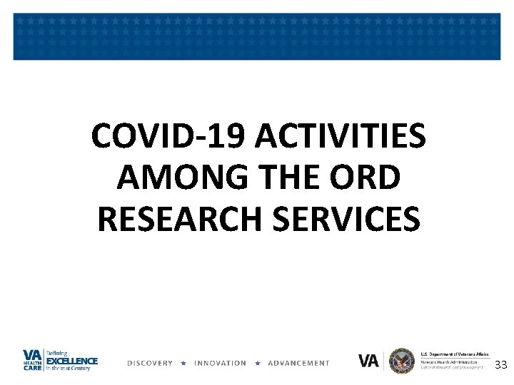 COVID-19 ACTIVITIES AMONG THE ORD RESEARCH SERVICES 33 