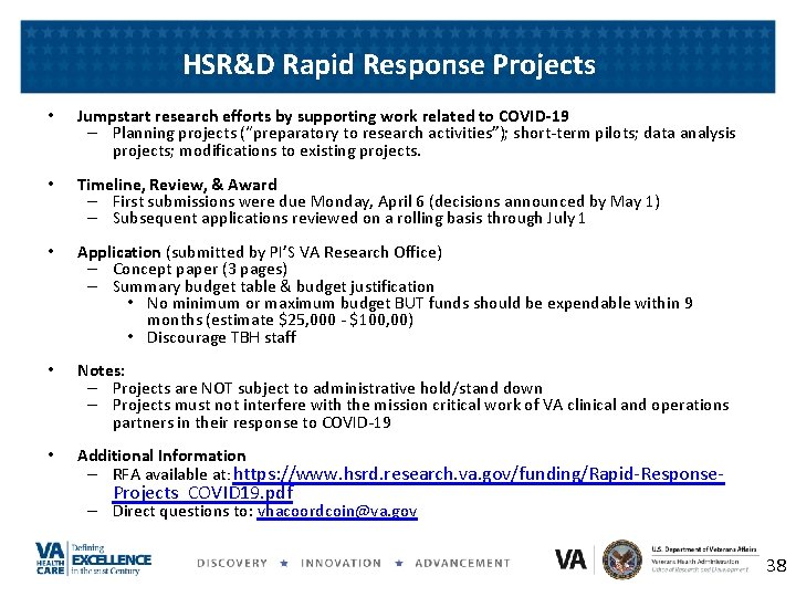 HSR&D Rapid Response Projects • Jumpstart research efforts by supporting work related to COVID-19