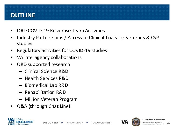 OUTLINE • ORD COVID-19 Response Team Activities • Industry Partnerships / Access to Clinical