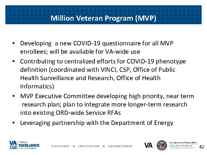 Million Veteran Program (MVP) • Developing a new COVID-19 questionnaire for all MVP enrollees;