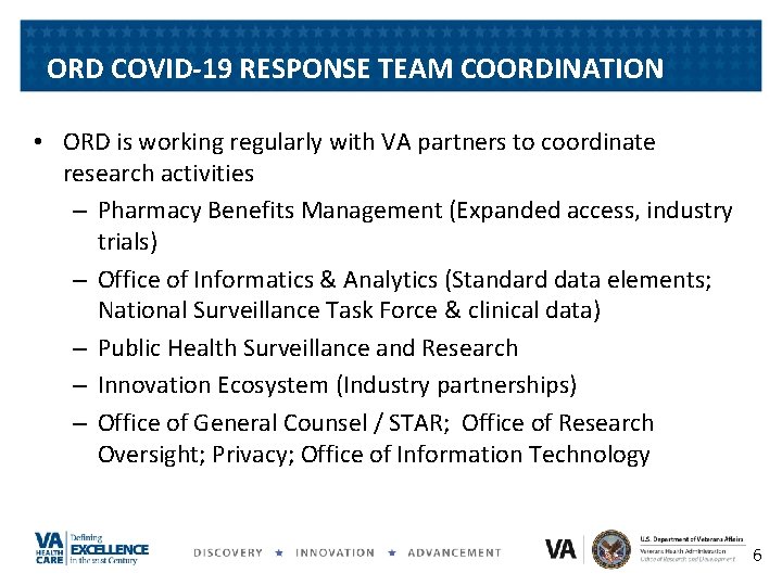 ORD COVID-19 RESPONSE TEAM COORDINATION • ORD is working regularly with VA partners to