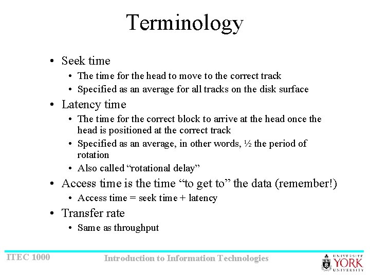 Terminology • Seek time • The time for the head to move to the