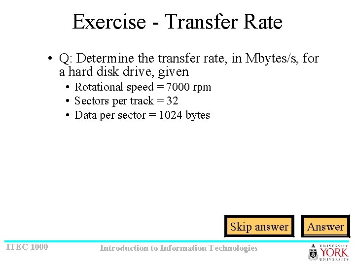 Exercise - Transfer Rate • Q: Determine the transfer rate, in Mbytes/s, for a