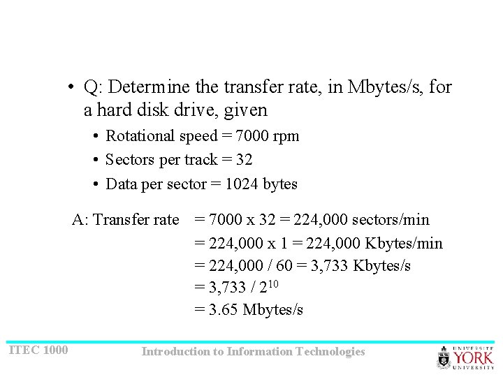  • Q: Determine the transfer rate, in Mbytes/s, for a hard disk drive,