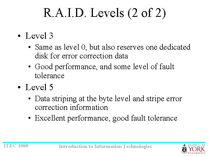 R. A. I. D. Levels (2 of 2) • Level 3 • Same as