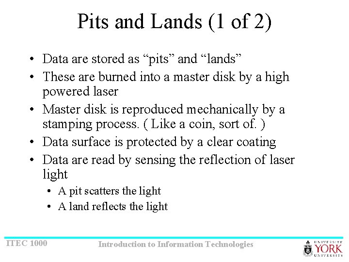 Pits and Lands (1 of 2) • Data are stored as “pits” and “lands”