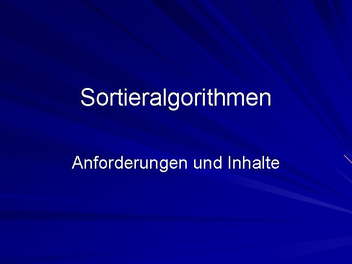 Sortieralgorithmen Anforderungen und Inhalte 