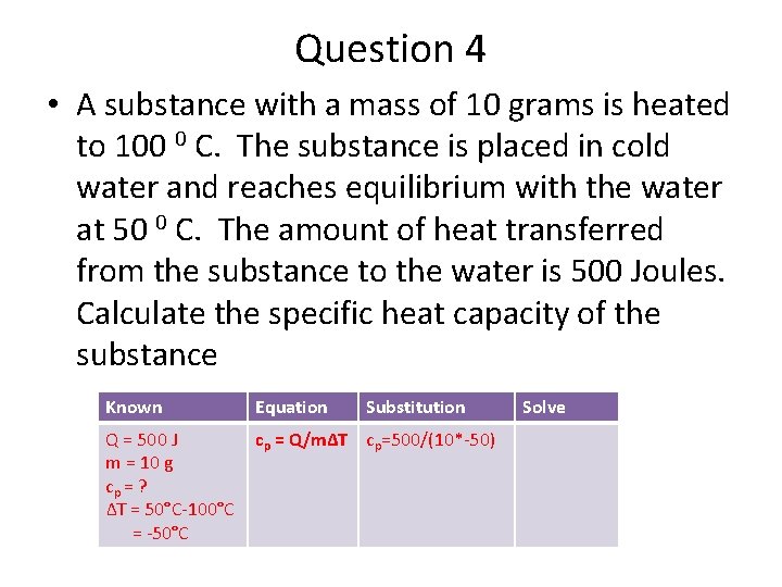 Question 4 • A substance with a mass of 10 grams is heated to