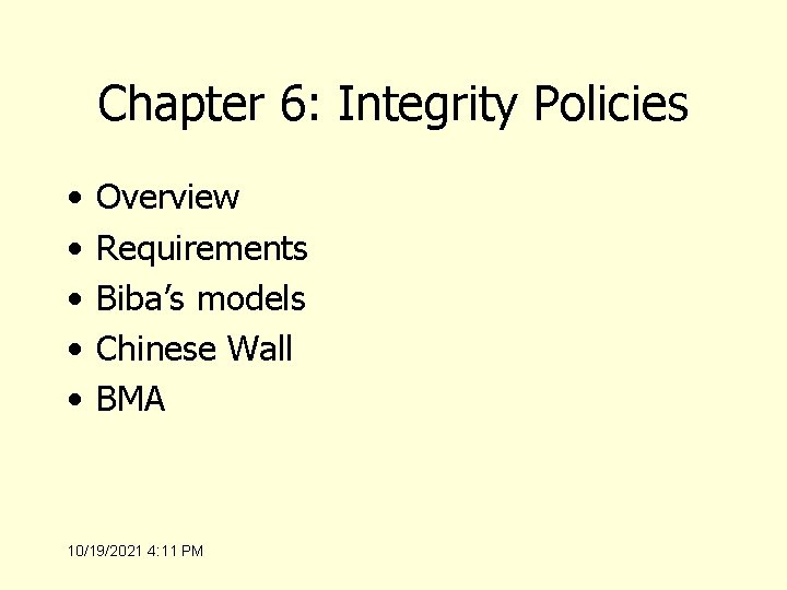 Chapter 6: Integrity Policies • • • Overview Requirements Biba’s models Chinese Wall BMA