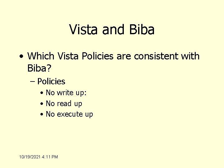 Vista and Biba • Which Vista Policies are consistent with Biba? – Policies •