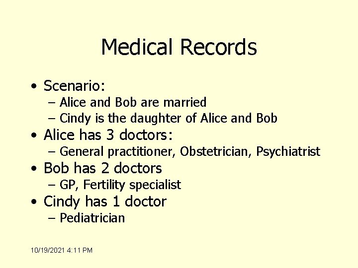 Medical Records • Scenario: – Alice and Bob are married – Cindy is the