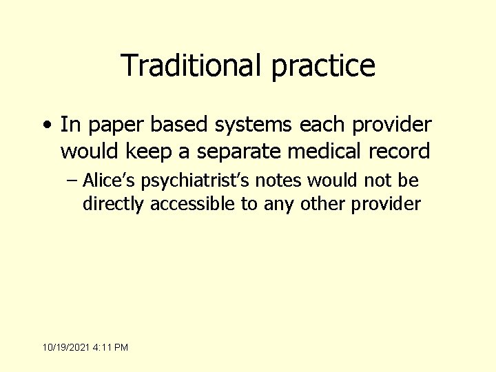 Traditional practice • In paper based systems each provider would keep a separate medical