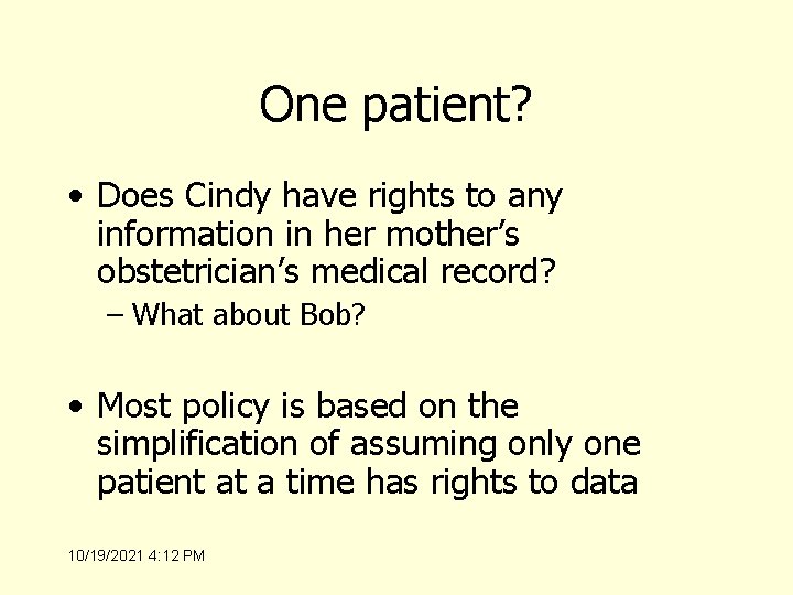 One patient? • Does Cindy have rights to any information in her mother’s obstetrician’s