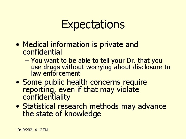 Expectations • Medical information is private and confidential – You want to be able