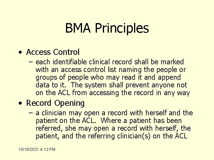 BMA Principles • Access Control – each identifiable clinical record shall be marked with