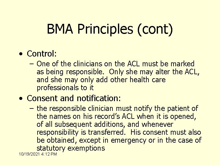 BMA Principles (cont) • Control: – One of the clinicians on the ACL must