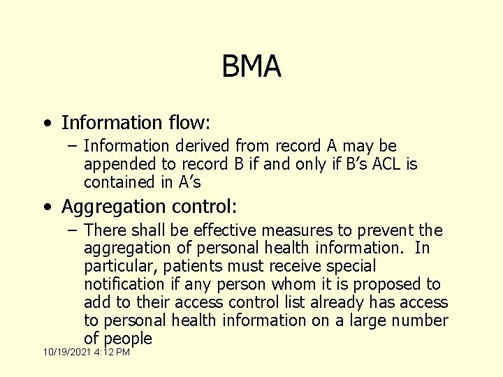 BMA • Information flow: – Information derived from record A may be appended to
