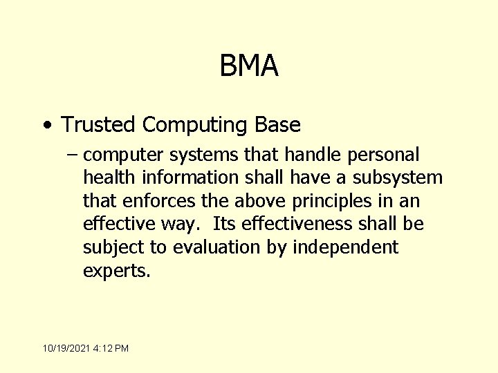 BMA • Trusted Computing Base – computer systems that handle personal health information shall