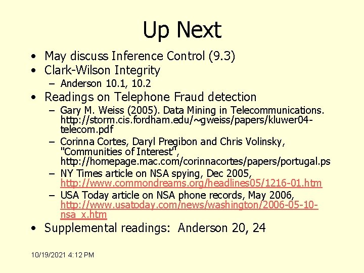 Up Next • May discuss Inference Control (9. 3) • Clark-Wilson Integrity – Anderson