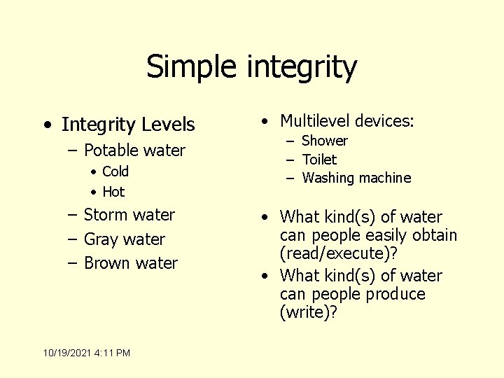 Simple integrity • Integrity Levels – Potable water • Cold • Hot – Storm