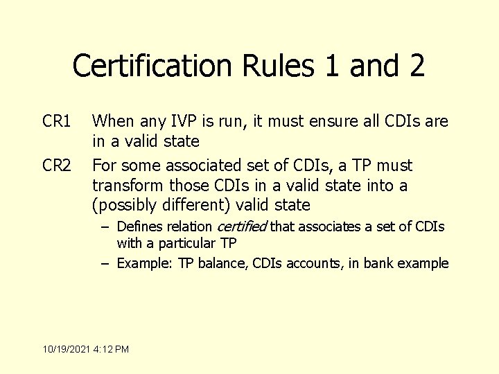 Certification Rules 1 and 2 CR 1 CR 2 When any IVP is run,