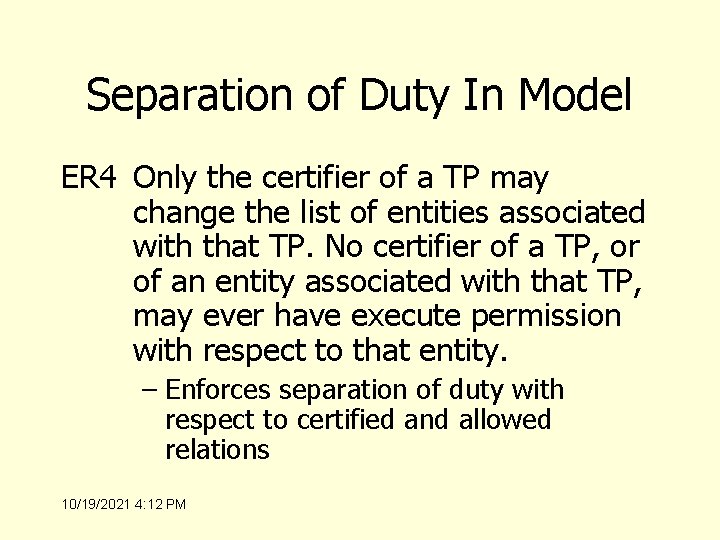 Separation of Duty In Model ER 4 Only the certifier of a TP may