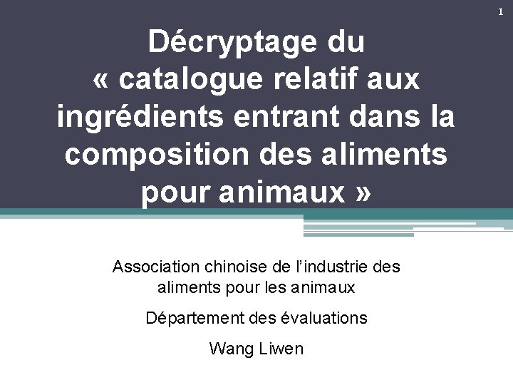 1 Décryptage du « catalogue relatif aux ingrédients entrant dans la composition des aliments