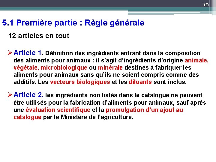 10 5. 1 Première partie : Règle générale 12 articles en tout Ø Article