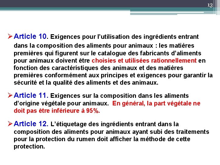 13 Ø Article 10. Exigences pour l’utilisation des ingrédients entrant dans la composition des