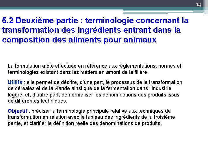 14 5. 2 Deuxième partie : terminologie concernant la transformation des ingrédients entrant dans