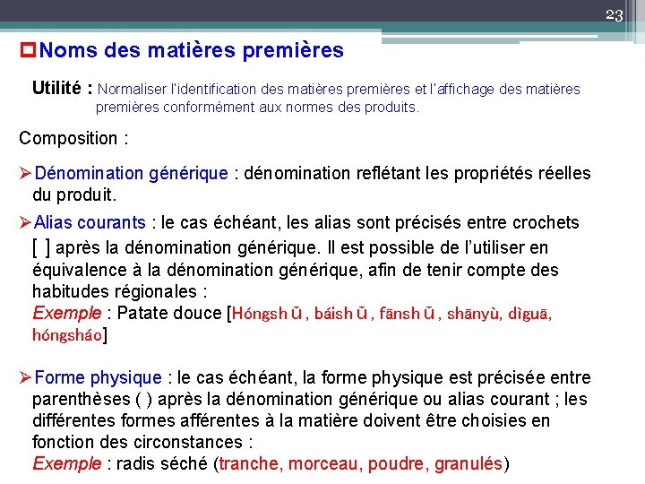 23 p. Noms des matières premières Utilité : Normaliser l’identification des matières premières et