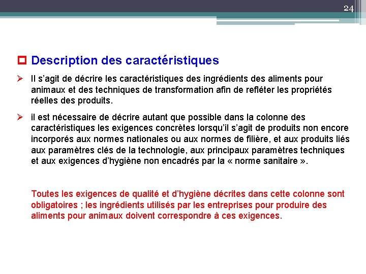 24 p Description des caractéristiques Ø Il s’agit de décrire les caractéristiques des ingrédients