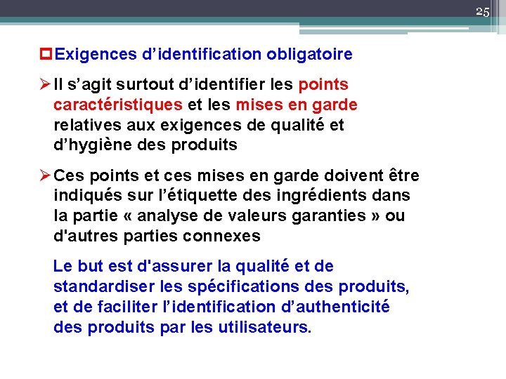 25 p. Exigences d’identification obligatoire Ø Il s’agit surtout d’identifier les points caractéristiques et