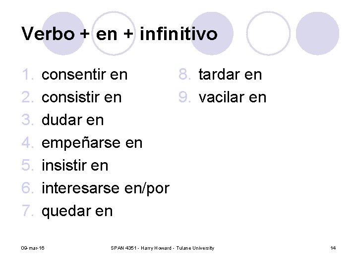 Verbo + en + infinitivo 1. 2. 3. 4. 5. 6. 7. consentir en