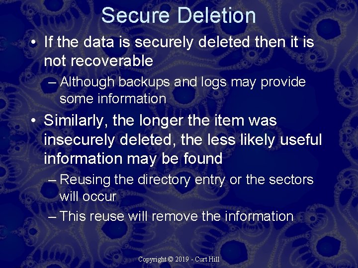 Secure Deletion • If the data is securely deleted then it is not recoverable