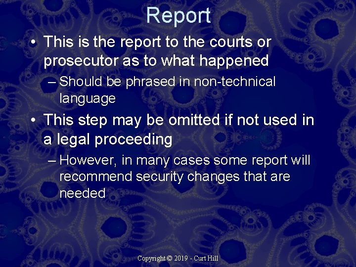 Report • This is the report to the courts or prosecutor as to what