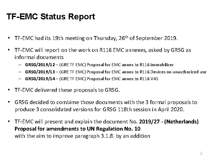 TF-EMC Status Report • TF-EMC had its 19 th meeting on Thursday, 26 th