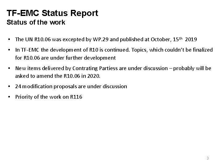 TF-EMC Status Report Status of the work • The UN R 10. 06 was