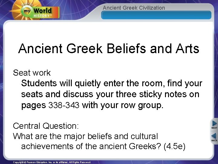 Ancient Greek Civilization Ancient Greek Beliefs and Arts Seat work Students will quietly enter