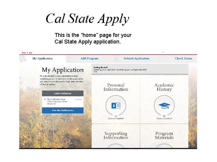 Cal State Apply This is the “home” page for your Cal State Apply application.