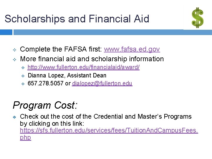 Scholarships and Financial Aid v v Complete the FAFSA first: www. fafsa. ed. gov